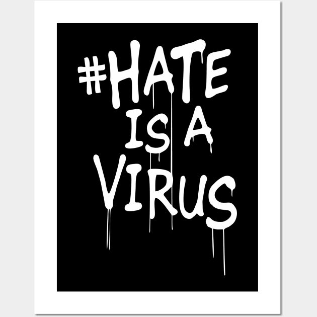 hate is a virus quotes Wall Art by zildiankarya